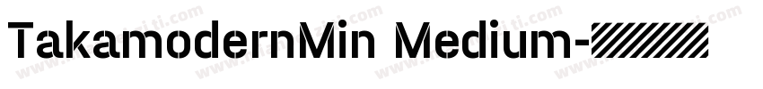 TakamodernMin Medium字体转换